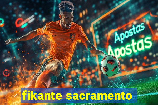 fikante sacramento