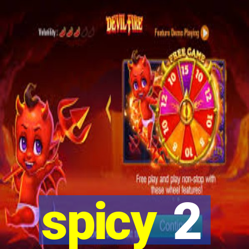 spicy 2