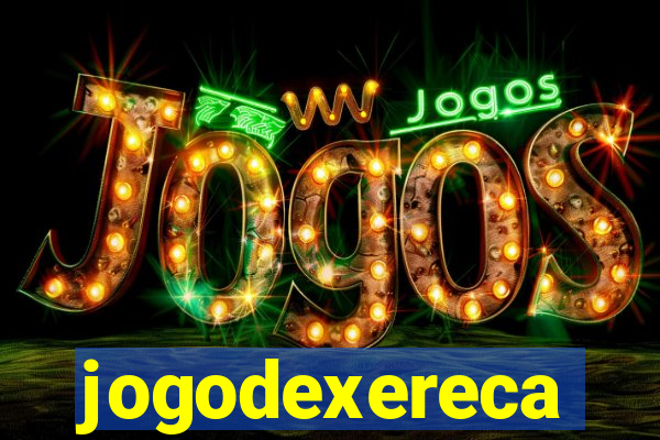 jogodexereca