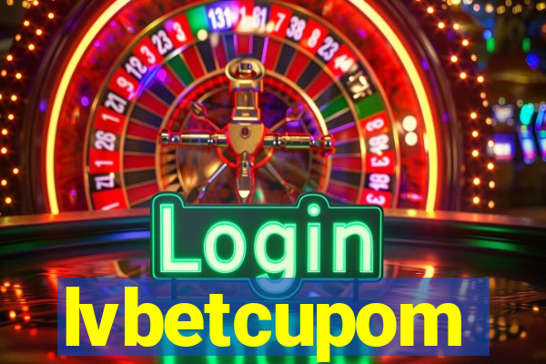 lvbetcupom