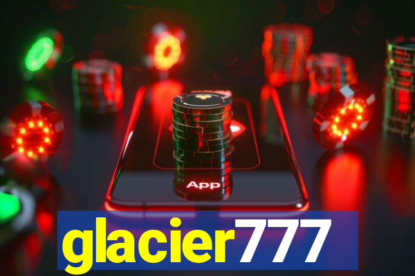 glacier777