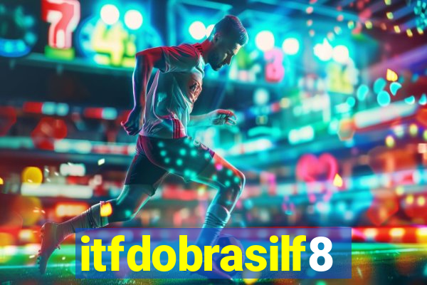 itfdobrasilf8