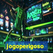 jogoperigoso