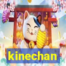 kinechan