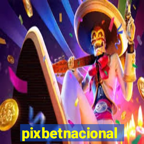 pixbetnacional