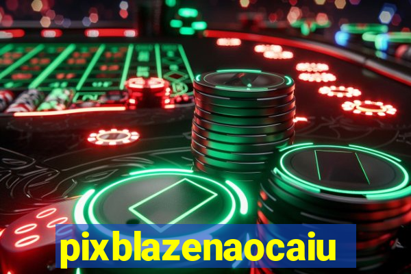 pixblazenaocaiu