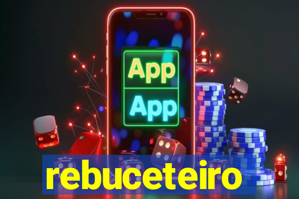 rebuceteiro