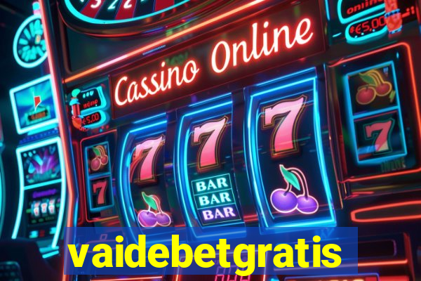 vaidebetgratis