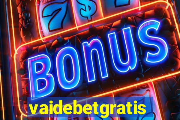 vaidebetgratis