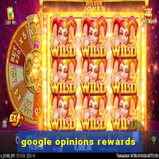 google opinions rewards