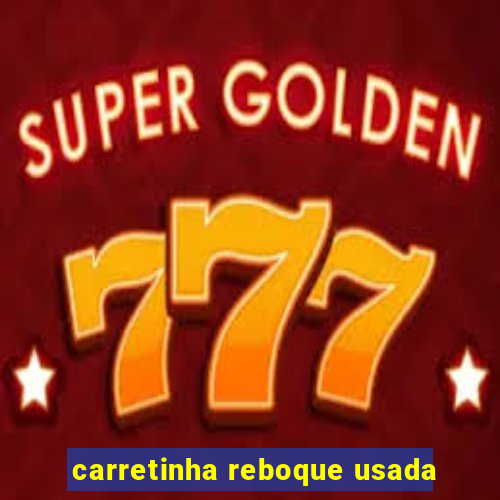 carretinha reboque usada