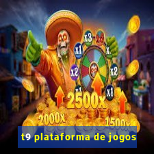 t9 plataforma de jogos