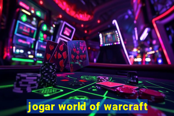 jogar world of warcraft