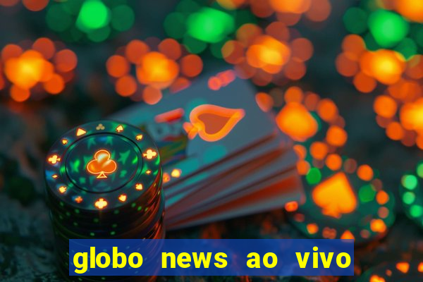 globo news ao vivo mega canais