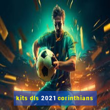 kits dls 2021 corinthians