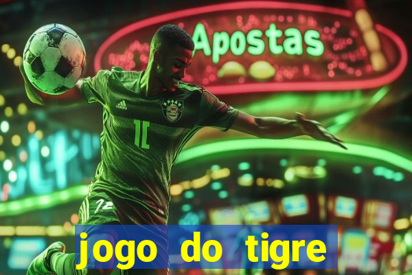 jogo do tigre rodada grátis