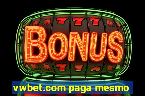 vwbet.com paga mesmo