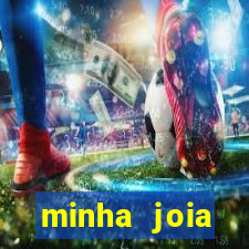 minha joia significado minha joia giria