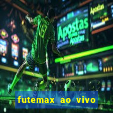 futemax ao vivo sem anúncio