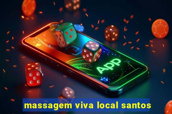 massagem viva local santos