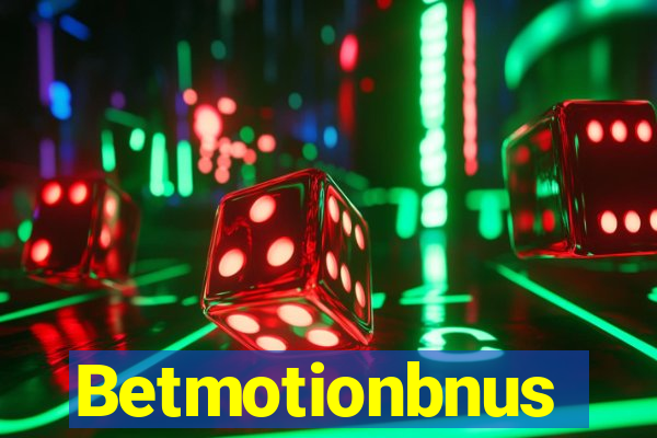 Betmotionbnus