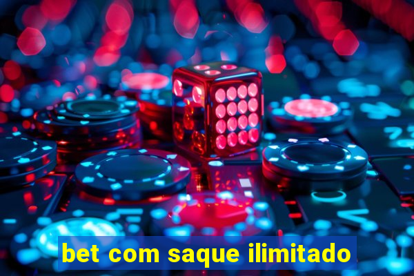 bet com saque ilimitado