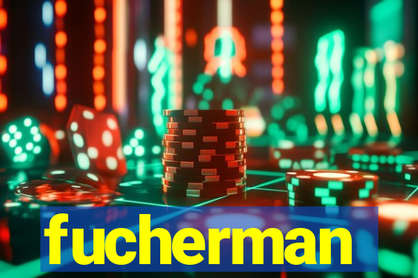 fucherman