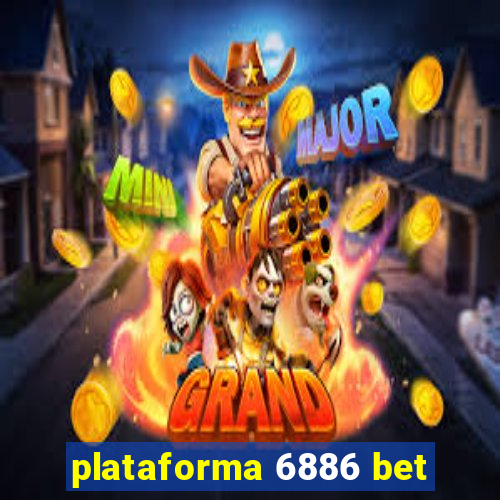 plataforma 6886 bet