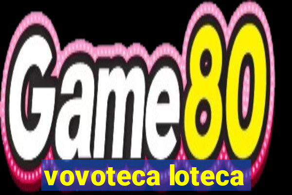 vovoteca loteca