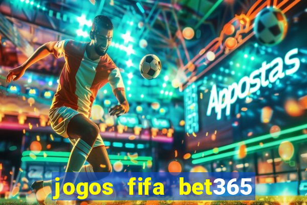 jogos fifa bet365 8 minutos