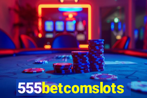 555betcomslots