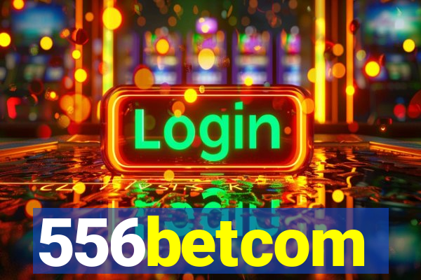 556betcom