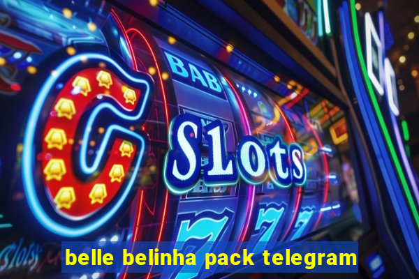 belle belinha pack telegram