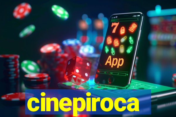 cinepiroca