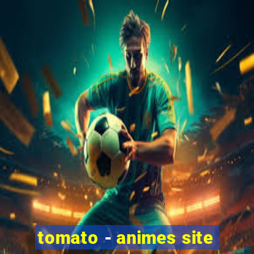 tomato - animes site