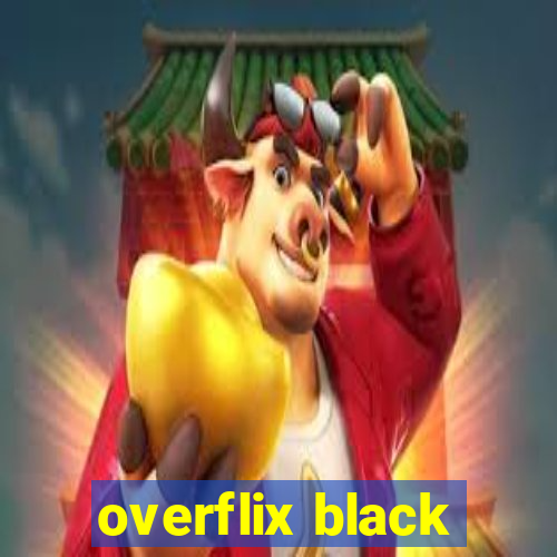 overflix black