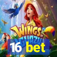 16 bet