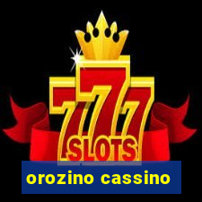 orozino cassino