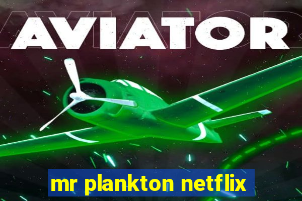 mr plankton netflix