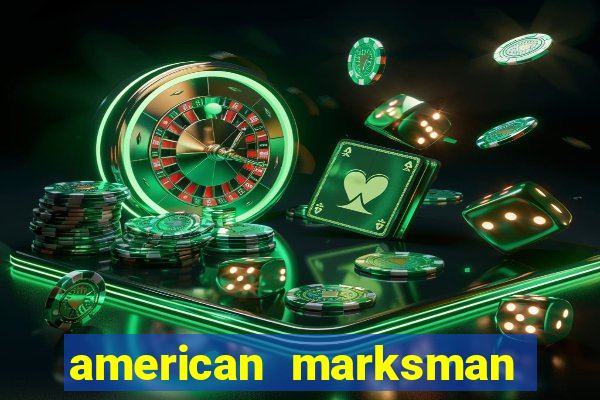 american marksman apk dinheiro infinito