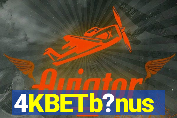 4KBETb?nus