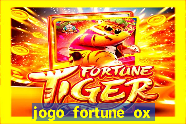 jogo fortune ox demo grátis