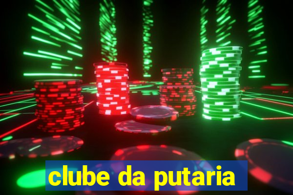 clube da putaria