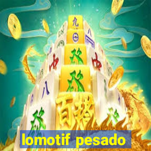 lomotif pesado