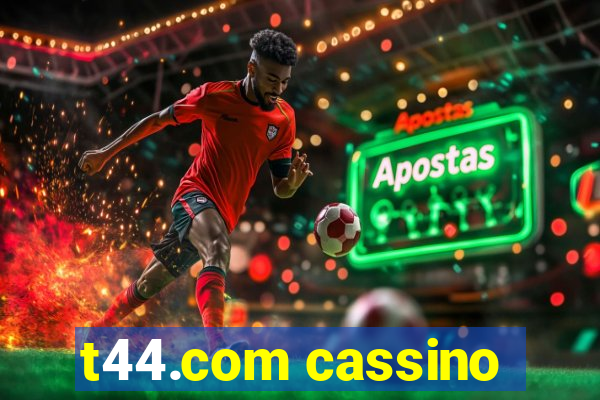 t44.com cassino