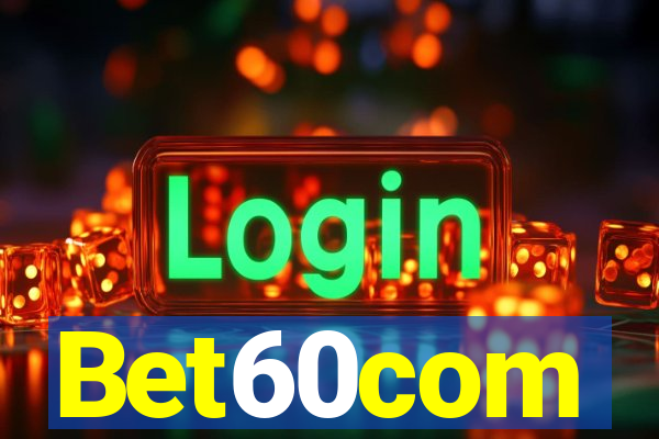 Bet60com