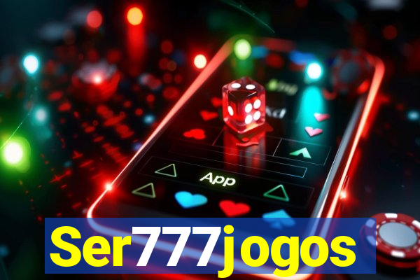 Ser777jogos