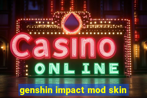 genshin impact mod skin