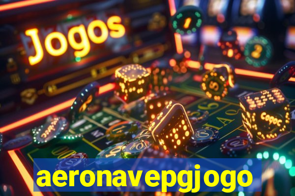 aeronavepgjogo