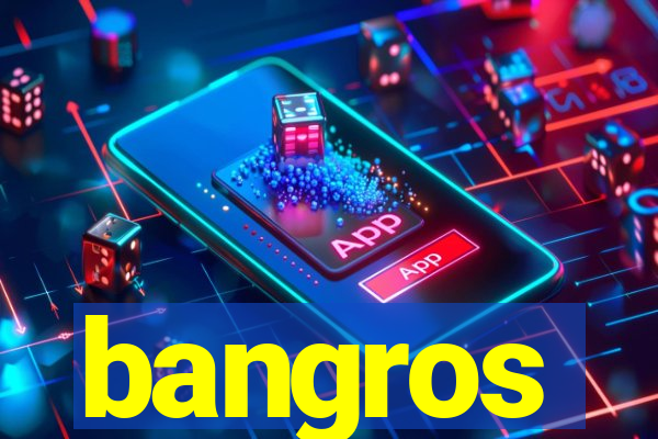 bangros